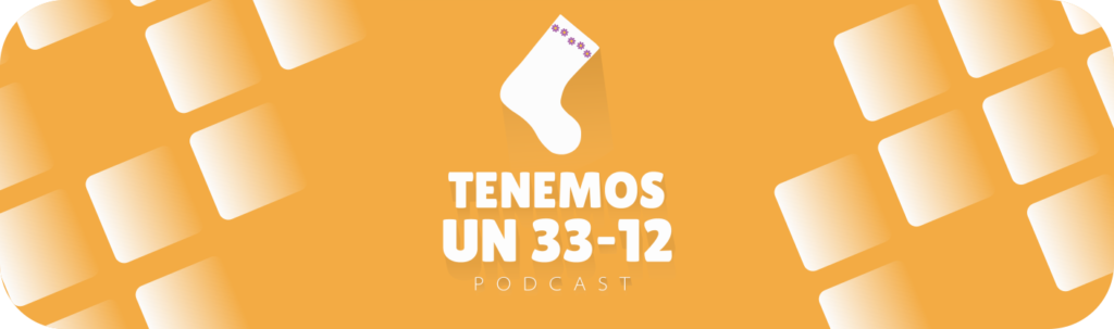 TENEMOS UN 33-12 PODCAST