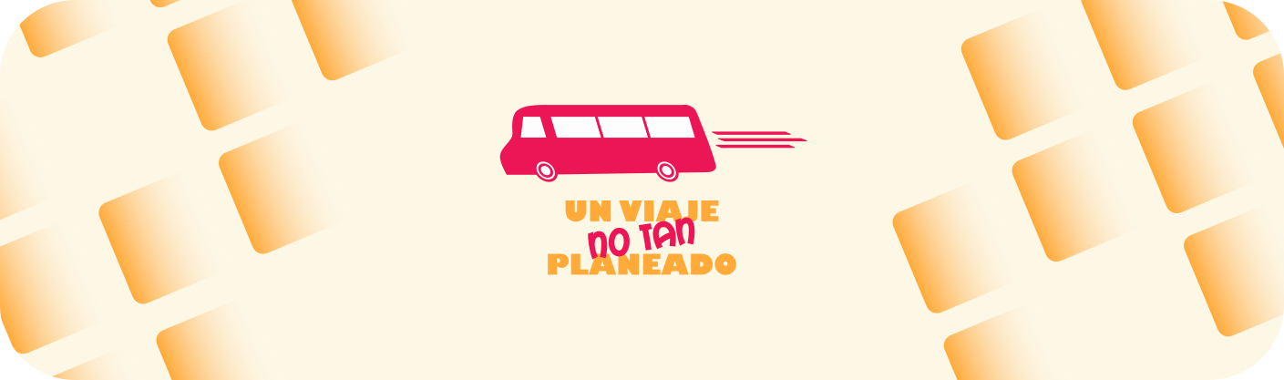 UN VIAJE NO TAN PLANEADO