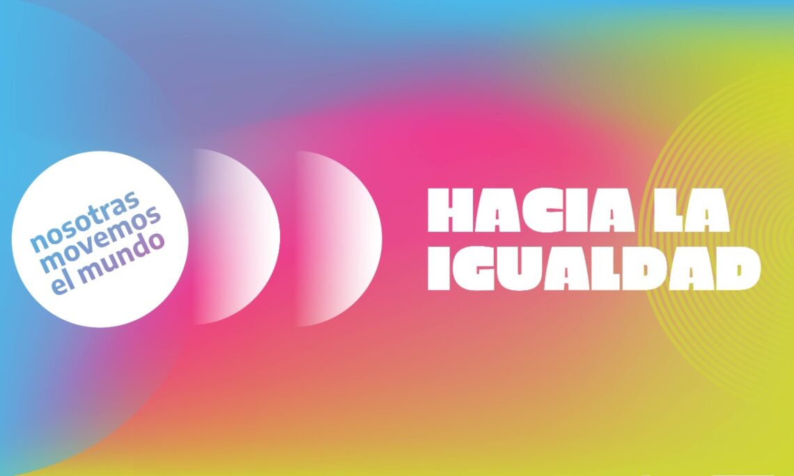 8M: Nosotras movemos el mundo hacia la igualdad